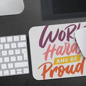 Work Hard and be Proud