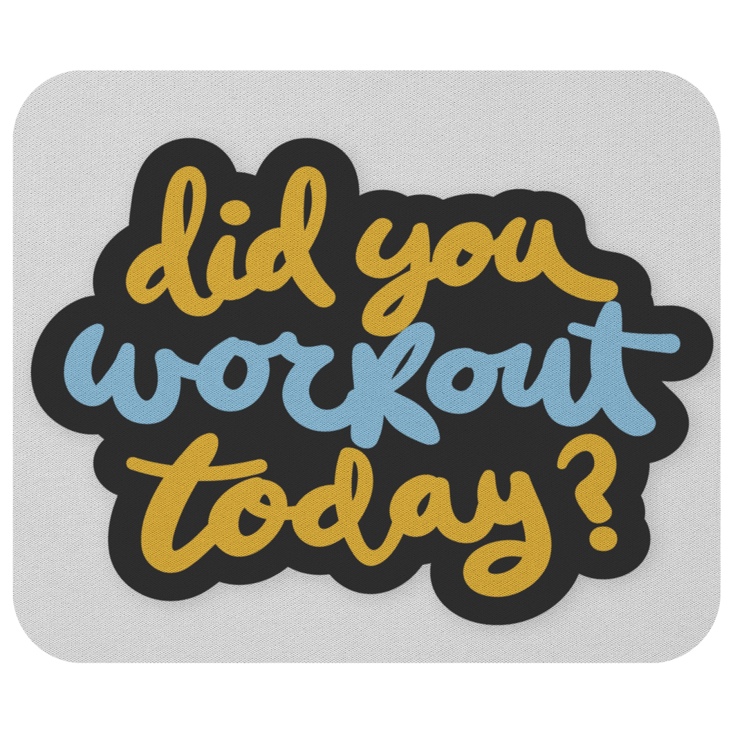 Did You Work Out Today